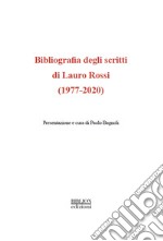 Bibliografia degli scritti di Lauro Rossi (1977-2020)