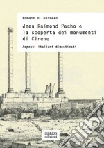 Jean Raimond Pacho e la scoperta dei monumenti di Cirene. Aspetti italiani dimenticati libro