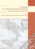 La storia. Una conversazione infinita. Studi in onore di Giovanni Brancaccio libro