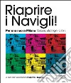 Riaprire i navigli! Per una nuova Milano. Visione, strategie, criteri libro