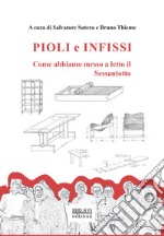 Pioli e infissi. Come abbiamo messo a letto il Sessantotto libro