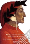 Dante, com'era nel 1472 (e come si lesse da allora). Prime edizioni, incunaboli, post-incunaboli e altro libro