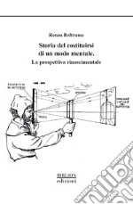 Storia del costituirsi di un modo mentale. La prospettiva rinascimentale libro