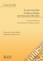 La persona laica. Norberto Bobbio nel Novecento filosofico