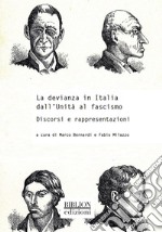 La devianza in Italia dall'Unità al fascismo. Discorsi e rappresentazioni libro