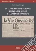 La Confederazione generale unitaria del lavoro e i lavoratori immigrati