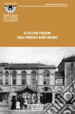 Le vecchie stazioni delle Ferrovie Nord Milano libro