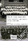 Foto di classe senza ebrei. Archivi scolastici e persecuzione a Milano (1938-1943) libro