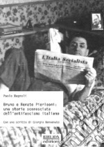 Bruno e Renato Pierleoni: una storia sconosciuta dell'antifascismo italiano