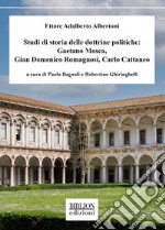 Studi di storia delle dottrine politiche: Gaetano Mosca, Gian Domenico Romagnosi, Carlo Cattaneo libro