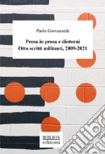 Prosa in prosa e dintorni. Otto scritti militanti, 2009-2021 libro