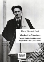 Marinai in Montana. I marittimi italiani internati negli Stati Uniti (1941-1945) libro