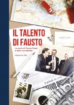 Il talento di Fausto. La storia di Fausto Cippà e della sua azienda libro