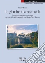 Un giardino di cose e parole. Ecosistema linguistico e formazione negli scritti di Virginia Staurenghi, Gemma Harasim, Maria Montessori