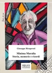 Minima Muralia. Storia, memorie e ricordi