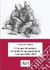 Un'epopea dimenticata: i 29 milioni di emigranti italiani nel mondo (1861-1985) libro