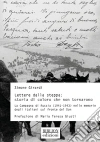 Lettere dalla steppa: storia di coloro che non tornarono. La Campagna di Russia (1941-1943) nelle memorie degli italiani sul fronte del Don libro