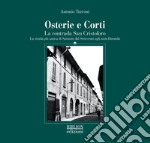 Osterie e corti. La contrada San Cristoforo. La strada più antica di Saronno dal Settecento agli anni Duemila libro