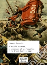 «Inutile strage». Le avventure di una locuzione dalla Grande Guerra a oggi libro