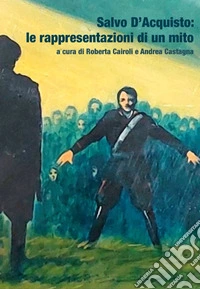 Salvo D'Acquisto: le rappresentazioni di un mito libro
