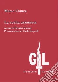 La scelta azionista libro