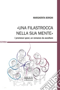 «Una filastrocca nella sua mente». I promessi sposi, un romanzo da ascoltare libro