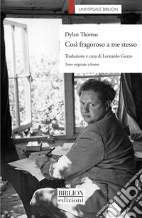 Così fragoroso a me stesso. Testo inglese a fronte. Ediz. bilingue libro
