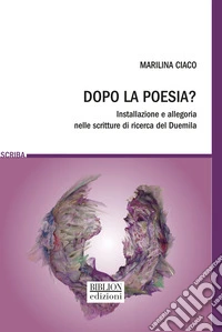 Dopo la poesia? Installazione e allegoria nelle scritture di ricerca del Duemila libro