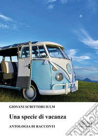 Una specie di vacanza. Antologia di racconti libro