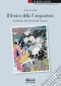 Il lessico della Conquistata. Dal dibattito sulla Liberata alla riscrittura libro