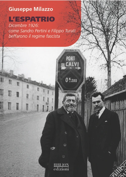 L'espatrio. Dicembre 1926: come Sandro Pertini e Filippo Turati beffarono il regime fascista