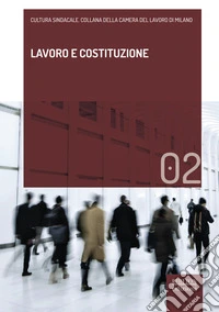Lavoro e Costituzione. Omaggio a Emilio Battisti libro