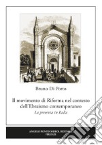 Il movimento di Riforma nel contesto dell'ebraismo contemporaneo. La presenza in Italia libro