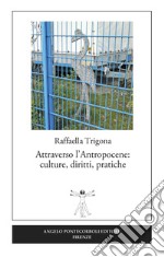 Attraverso l'antropocene: culture, diritti, pratiche libro