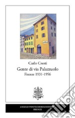 Gente di via Palazzuolo. Firenze 1931-1956 libro