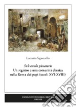 Sub anulo piscatoris. Un registro e una comunità ebraica nella Roma dei papi (secoli XVI-XVIII)