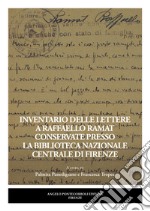 Inventario delle lettere a Raffaello Ramat conservate presso la Biblioteca Nazionale Centrale di Firenze libro