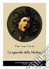 Lo sguardo della Medusa libro di Corinto Gian Luigi