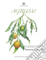 Agrumi. Tavole e approfondimenti sull'Arte Botanica