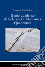 Il mio quaderno di relatività e meccanica quantistica. Nuova ediz. libro