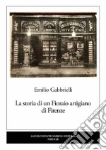 La storia di un Fioraio artigiano di Firenze libro