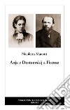 Anja e Dostoevskij a Firenze libro di Manetti Nicoletta