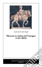 Discorso su Andrea del Castagno (1421-2021) libro