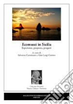 Ecomusei in Sicilia. Esperienze, proposte, progetti. Nuova ediz. libro