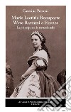 Marie Laetitia Bonaparte Wyse Rattazzi a Firenze. La principessa internazionale libro