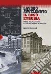 Lavoro avvelenato. Il caso Etruria. Difesa dell'occupazione e tutela della salute a Compiobbi libro di Nannucci Sandro