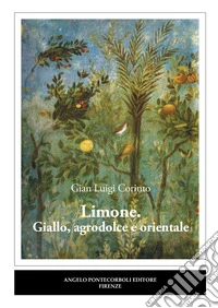Limone. Giallo, agrodolce e orientale