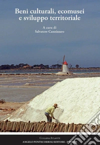 Beni culturali, ecomusei e sviluppo territoriale libro