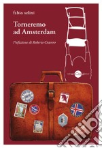 Torneremo ad Amsterdam  libro usato