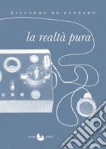 La realtà pura libro